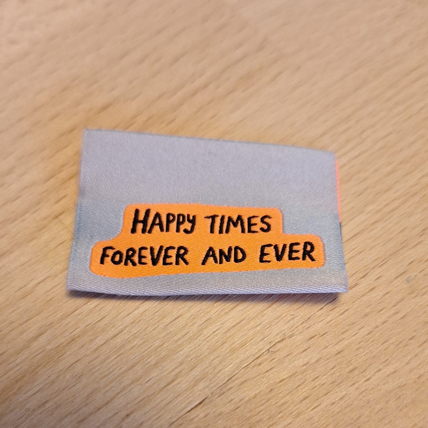 Happy times forever and ever, Web-Knicklabel 4x3cm