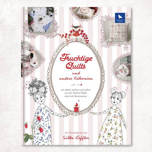 Fruchtige Quilts Buch von acufactum mit Nähideen, Patchwork und Stickerei Inspiration