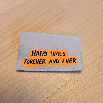 Happy times forever and ever, Web-Knicklabel 4x3cm