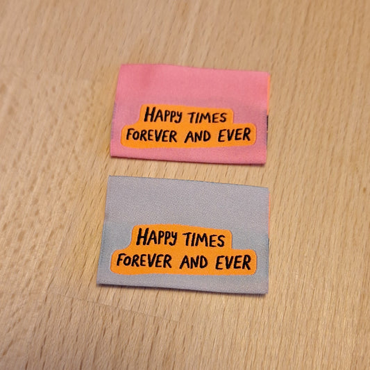 Happy times forever and ever, Web-Knicklabel 4x3cm