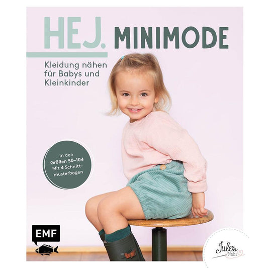HEJ. Minimode - Kleidung nähen für Babys und Kleinkinder
